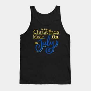 Classic Christmas Mode on in july Tank Top